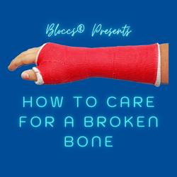 Bloccs® Presents: How to Care for a Broken Bone!